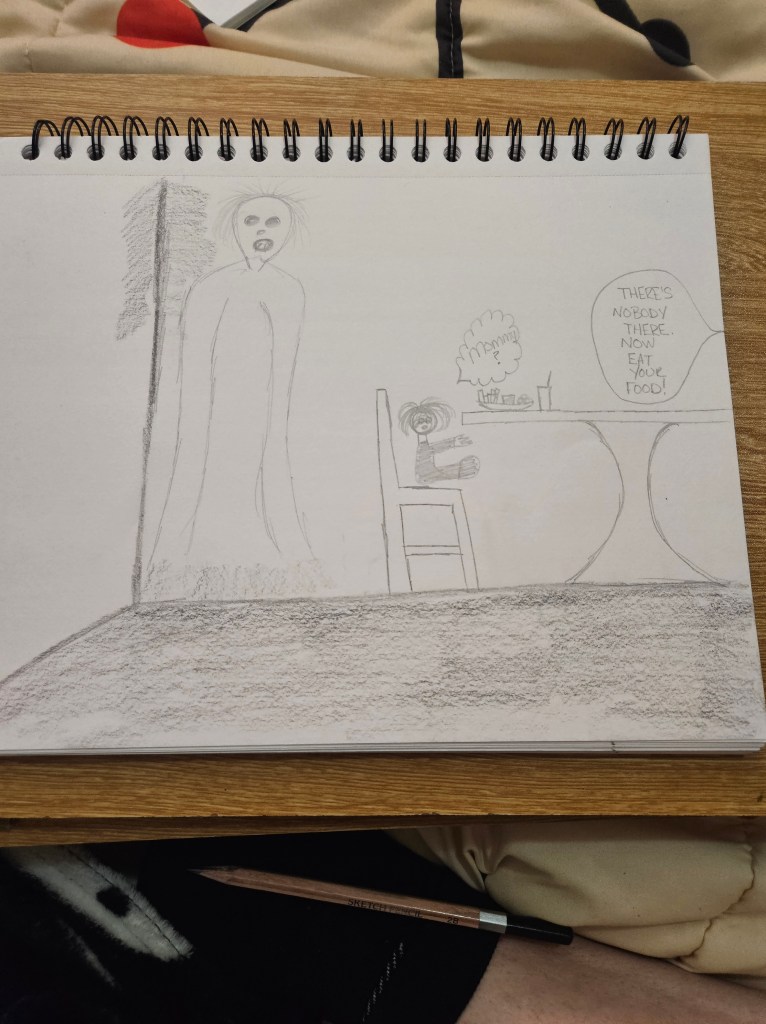 A sketch of a small child at a dinner table speaking to her mother about a shadow person in the corner. The child says "Mommy?" and the mother responds "There's nobody there. Now eat your food!"